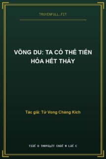 Võng Du: Ta Có Thể Tiến Hóa Hết Thảy