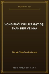 Võng Phối Chi Lừa Gạt Đại Thần Đem Về Nhà