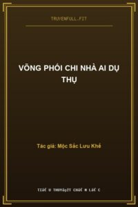 Võng Phối Chi Nhà Ai Dụ Thụ
