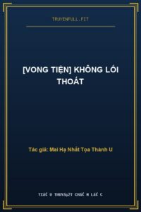 [Vong Tiện] Không Lối Thoát