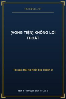 [Vong Tiện] Không Lối Thoát
