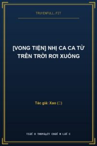 [Vong Tiện] Nhị Ca Ca Từ Trên Trời Rơi Xuống