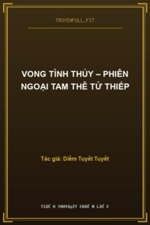 Vong Tình Thủy – Phiên Ngoại Tam Thê Tứ Thiếp