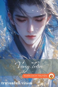 Vong Trần – Bất Vong Xuyên