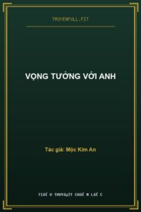 Vọng Tưởng Với Anh