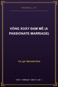 Vòng Xoáy Đam Mê (A Passionate Marriage)