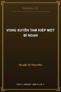 Vong Xuyên Tam Kiếp Một Bỉ Ngạn