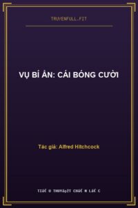 Vụ Bí Ẩn: Cái Bóng Cười