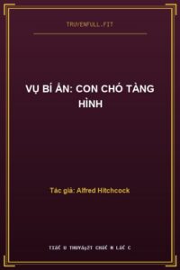 Vụ Bí Ẩn: Con Chó Tàng Hình