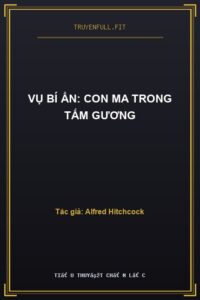Vụ Bí Ẩn: Con Ma Trong Tấm Gương