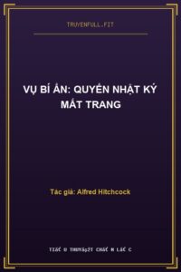 Vụ Bí Ẩn: Quyển Nhật Ký Mất Trang