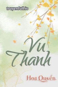 Vu Thanh – Hoa Quyển
