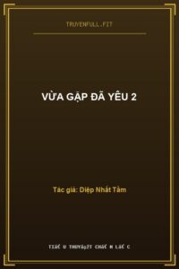 Vừa Gặp Đã Yêu 2