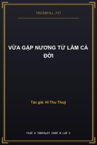 Vừa Gặp Nương Tử Lầm Cả Đời