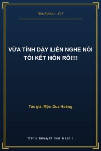 Vừa Tỉnh Dậy Liền Nghe Nói Tôi Kết Hôn Rồi!!!