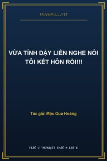 Vừa Tỉnh Dậy Liền Nghe Nói Tôi Kết Hôn Rồi!!!