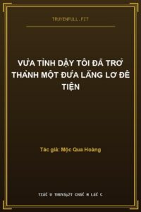 Vừa Tỉnh Dậy Tôi Đã Trở Thành Một Đứa Lẳng Lơ Đê Tiện