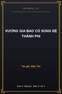 Vương Gia Bao Cỏ Sủng Đệ Thành Phi