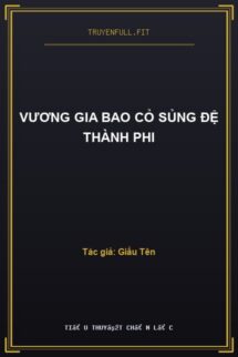 Vương Gia Bao Cỏ Sủng Đệ Thành Phi