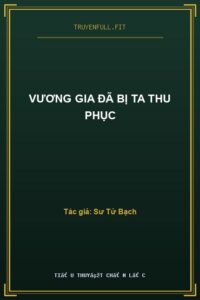 Vương Gia Đã Bị Ta Thu Phục