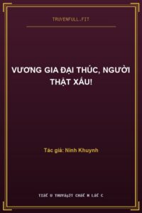 Vương Gia Đại Thúc, Người Thật Xấu!