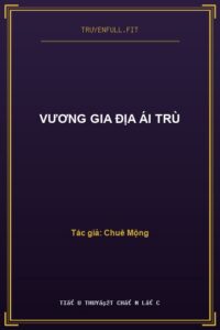 Vương Gia Địa Ái Trù