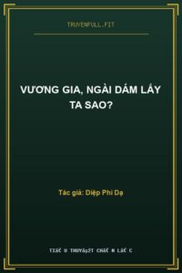 Vương Gia, Ngài Dám Lấy Ta Sao?