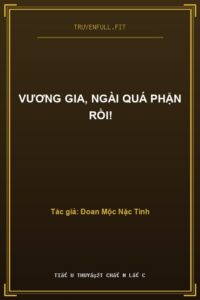 Vương Gia, Ngài Quá Phận Rồi!