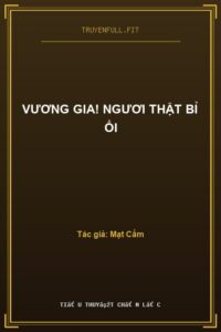 Vương Gia! Ngươi Thật Bỉ Ổi
