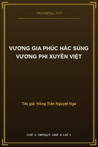 Vương Gia Phúc Hắc Sủng Vương Phi Xuyên Việt