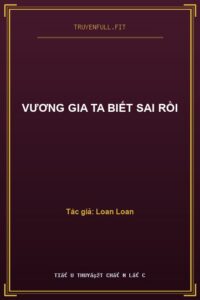 Vương Gia Ta Biết Sai Rồi