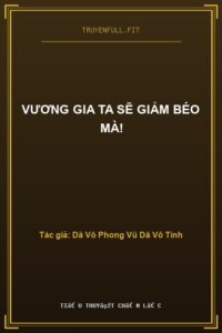 Vương Gia Ta Sẽ Giảm Béo Mà!