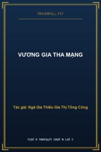 Vương Gia Tha Mạng