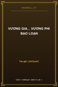 Vương Gia… Vương Phi Bạo Loạn