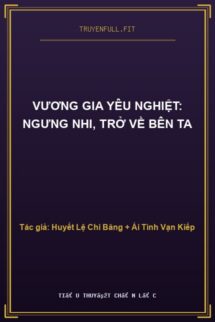 Vương Gia Yêu Nghiệt: Ngưng Nhi, Trở Về Bên Ta