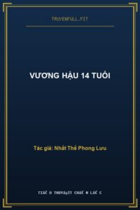 Vương Hậu 14 Tuổi