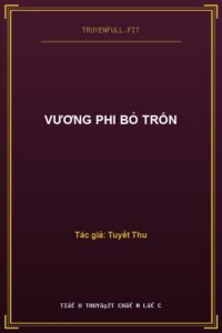 Vương Phi Bỏ Trốn