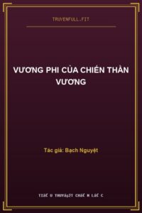 Vương Phi Của Chiến Thần Vương