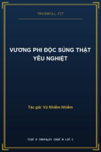 Vương Phi Độc Sủng Thật Yêu Nghiệt