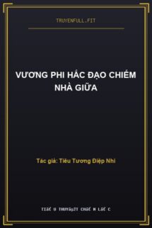 Vương Phi Hắc Đạo Chiếm Nhà Giữa