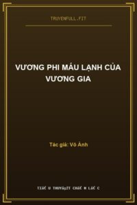 Vương Phi Máu Lạnh Của Vương Gia