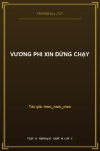 Vương Phi Xin Đừng Chạy