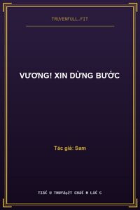 Vương! Xin Dừng Bước