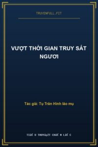 Vượt Thời Gian Truy Sát Ngươi