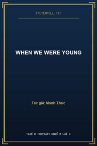 When We Were Young