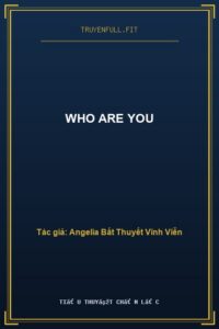 Who Are You