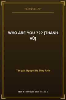 Who Are You ??? [Thanh Vũ]