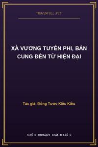 Xà Vương Tuyển Phi, Bản Cung Đến Từ Hiện Đại