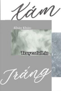 Xám và Trắng – Kháo Kháo