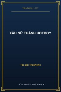 Xấu Nữ Thành Hotboy